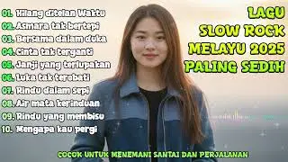 Album Lagu Slow Rock Melayu Terbaru 2025 | Menyentuh Hati Sampai Menangis 😭