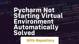 Pycharm not starting virtual environment automatically solved