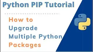 How to Upgrade Multiple Python Packages in Jupyter Notebook