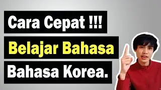 Cara Cepat Belajar Bahasa Korea | Persiapan EPS Topik