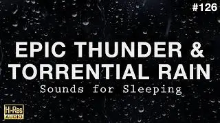 EPIC THUNDER and TORRENTIAL RAIN Sounds for Sleeping BLACK SCREEN
