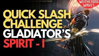 Quick Slash Challenge Gladiator&rsquo;s Spirit I Wuthering Waves 2.4