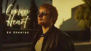 Ed Sheeran - Crown Heart | Deepest Emotions (New Lyric Video)
