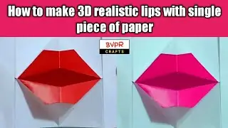 How to make 3D realistic lips | origami arts | arts and crafts | Easy paper crafts | BVPR crafts