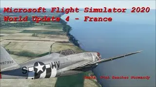 Microsoft Flight Simulator 2020 World Update 4 - France D-Day beaches and Battlegrounds Normandy