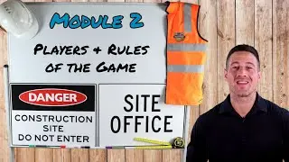 Key Players & Rules of Construction Projects &ndash; Introduction | Module 2