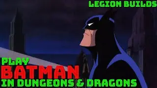 Play Batman in Dungeons & Dragons (Animated Series D&D 5E)