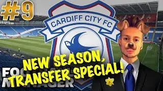 Football Manager 2019 | #9 | New Season, Transfer Special!