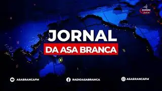 JORNAL DA ASA BRANCA | AO VIVO COM IMAGENS