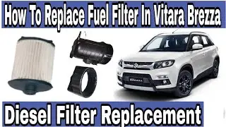How To Replace fuel filter in vitara Brezza Diesel filter replacement