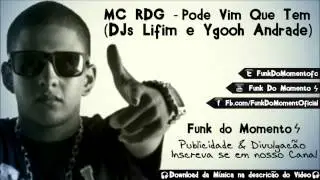 MC RDG - Pode Vim Que Tem (DJ's Lifim e Ygooh Andrade)