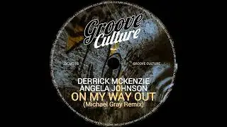 Derrick McKenzie, Angela Johnson - On My Way Out (Michael Gray Extended Remix)