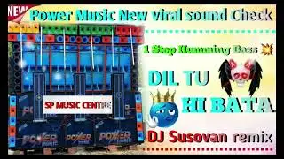 Power music👑New  viral sound Check 💥 Dil tu hi Bata 💥DJ susovan remix 🤟