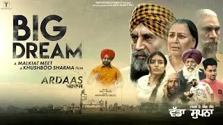 New Punjabi Song 2025 | Ardaas | Official Big Dream Dilm Song | Rav Thind | Malkiat Meet