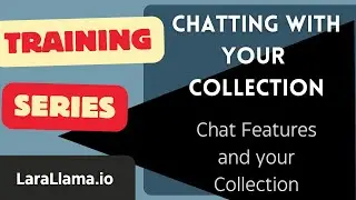 LaraLlama Training - Chatting with your Collection
