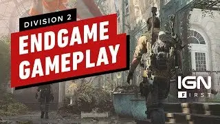 The Division 2: 17 Minutes of Endgame Mission Gameplay - IGN First (4K)