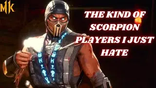 MK11 Ultimate: The Type Of Scorpion Players I Hate Facing. The Worst Kind