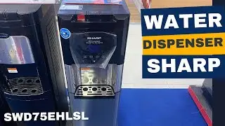 REVIEW DAN UPDATE WATER DISPENSER SHARP SWD 75EHLSL