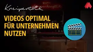 Videos optimal f&uuml;r Unternehmen nutzen | morefire Kneipentalk