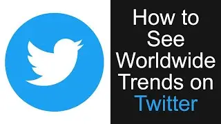 How to See Worldwide Trends On Twitter 2022 || Free Twitter Tips