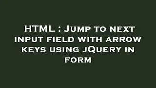 HTML : Jump to next input field with arrow keys using jQuery in form