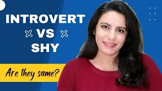 Introvert vs Shy vs Extrovert | Can shyness be cured? | Social Anxiety | Personality | Anjali Taneja
