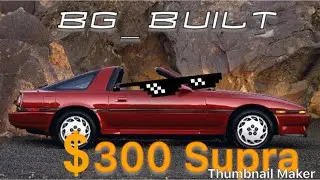 [BG_Built] $300 Toyota Supra