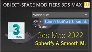 Spherify & Smooth Modifier 3ds Max || Object-Space Modifiers 3ds Max 2022 in Hindi / Urdu