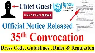 IGNOU 35th Convocation Official Notice Released | Dress Code, Rules & Regulation, Detail Guidelines