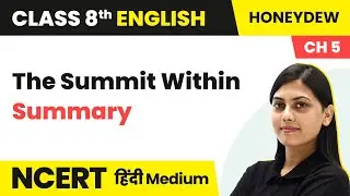 The Summit Within - Summary | NCERT/CBSE | Class 8 English Hindi Medium