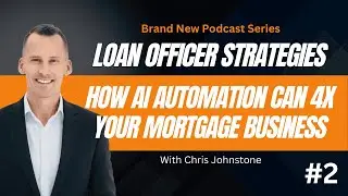 How AI Automation Can 4X Your Mortgage Business | Loan Officer Strategies | Mortgage Marketing