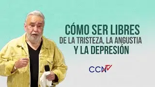 Cómo ser libres de la tristeza, la angustia y la depresión | CCN Online