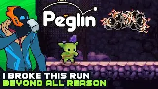 I Broke This Run Beyond All Reason - Peglin [Early Access]