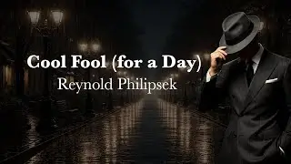Reynold Philipsek :: Cool Fool (for a Day)