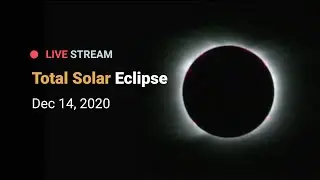 Total Solar Eclipse - December 14, 2020