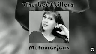 The beatkillers- Metamorfosis