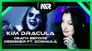 KIM DRACULA - DEATH BEFORE DESIGNER FT. SOSMULA (REACTION)