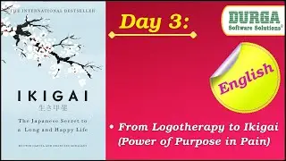 Day - 3: &ldquo;From Pain to Purpose &ndash; How Logotherapy Leads You to Ikigai | Durga Sir&rdquo;