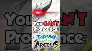 You CANT Pronounce Pokemon Legends Arceus