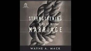 Strengthening Your Marriage by Wayne A. Mack | Free Audiobook