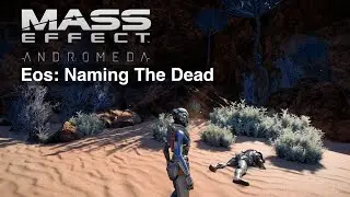 Mass Effect Andromeda: Eos | Naming the Dead #masseffectandromeda #masseffect #bioware