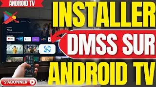 Comment Installer DMSS Sur Android TV Sans Play Store (Tutoriel 2026)