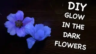 DIY Glow in the Dark Flowers!