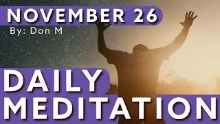 AA Daily Meditation - November 26th, 2025 - By AA Speaker Don M