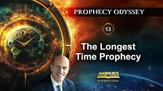 Prophecy Odyssey - The Longest Time Prophecy | Doug Batchelor | Lesson 13
