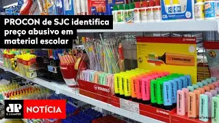 PROCON de SJC identifica pre&ccedil;o abusivo em material escolar