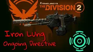 The Division 2 Iron Lung - Ongoing Directive Build