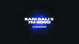 Sadi Gali x I'm Good (DJ ANEE Edit) | Lehmber Hussainpuri | David Guetta | Bollywood Mashup