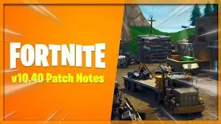 PATCH NOTE v10.40 FORTNITE !