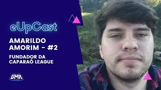 eUpCast #2 - Amarildo Amorim - Fundador da Caparaó League